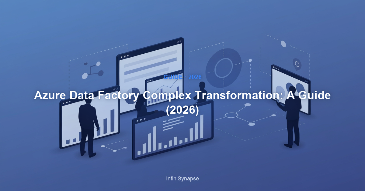 Overview of azure data factory complex transformation in 2026: mapping data flows, pipelines, and where transformation logic should live