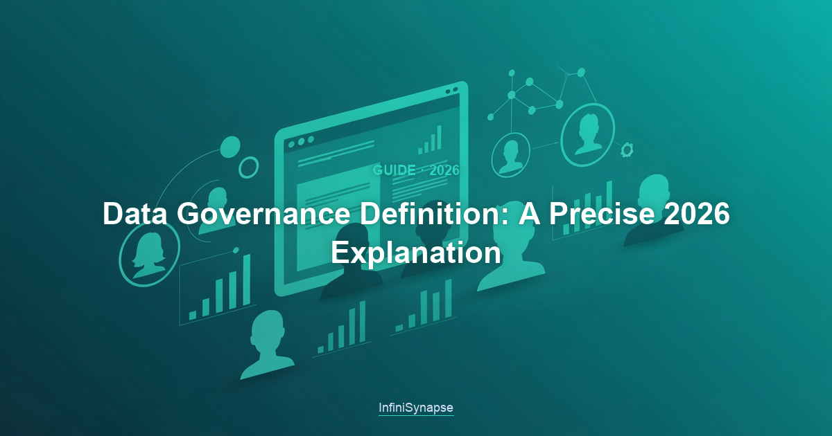 Diagram unpacking the data governance definition in 2026: decision rights, policies, roles, controls, and how they combine