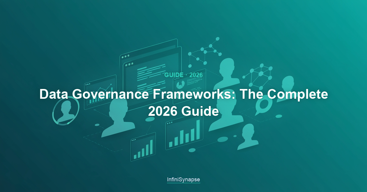 Overview map of data governance frameworks in 2026: leading models, core components, rollout stages, and how governance enables trustworthy AI analysis