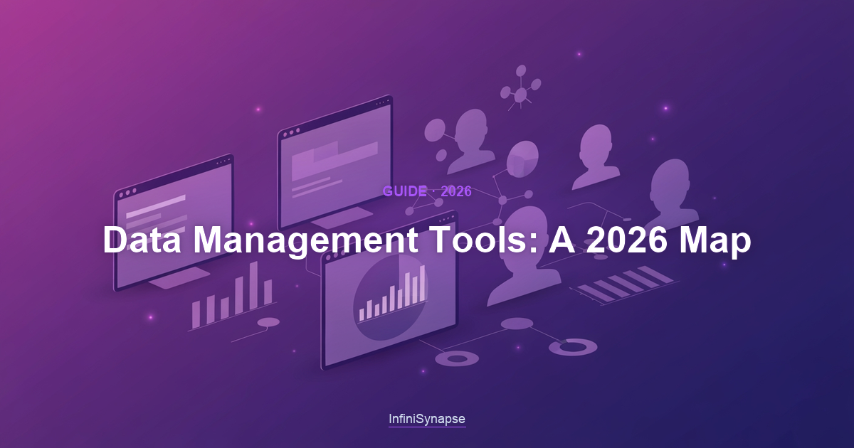 A 2026 map of data management tools: storage, integration, quality, catalog, and governance categories and how they fit together