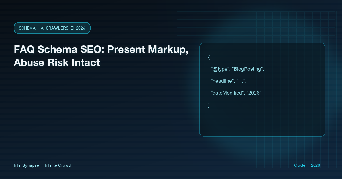 FAQ schema SEO that treats FAQPage as present markup with abuse risk still intact