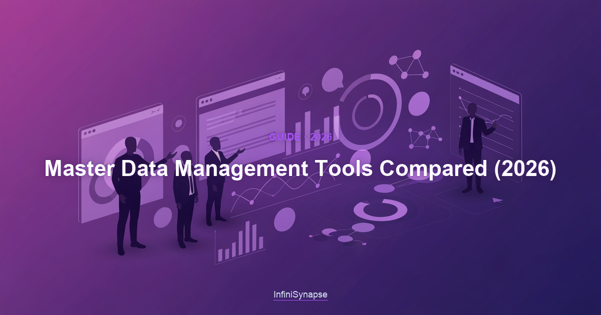 Overview of master data management tools in 2026: matching, governance, hierarchy, and integration capabilities and how to compare them