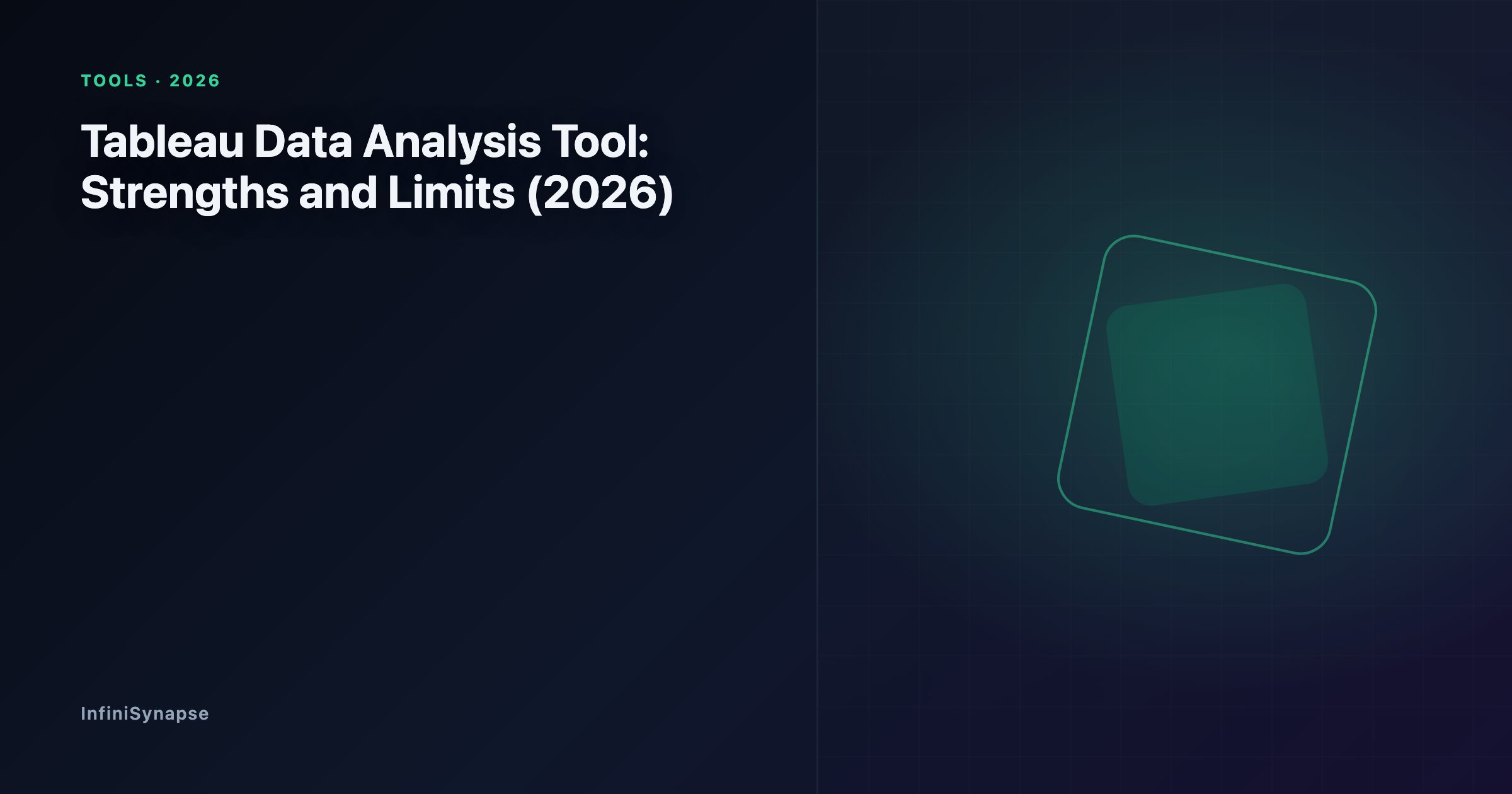 Balanced view of Tableau as a data analysis tool in 2026: strengths in visualization and sharing, limits in preparation and autonomy