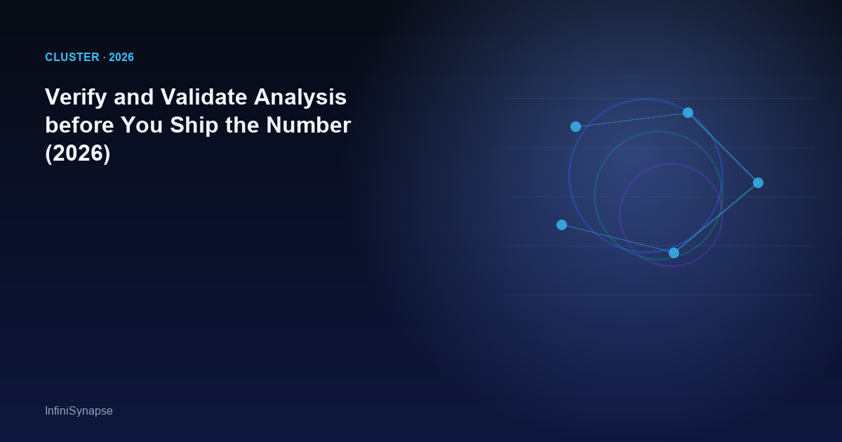 Verify and Validate Analysis before You Ship the Number (2026)